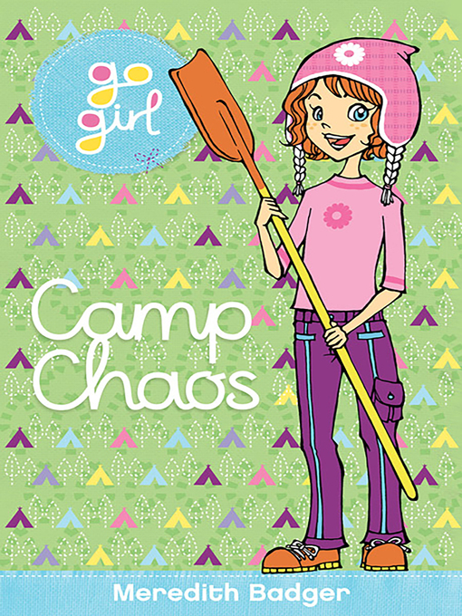 Title details for Go Girl! #5 Camp Chaos by Meredith Badger - Available